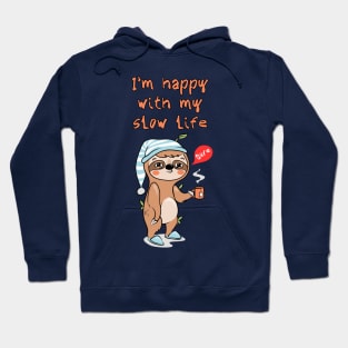 I'm happy with my slow life Hoodie